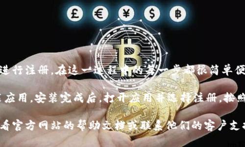 注册tpwallet并不需要邀请码。您可以直接通过下载应用程序并按照提示进行注册。在这一过程中的每一步都很简单便捷，您只需提供基本信息，例如电子邮件地址和密码，就可以顺利完成注册。

如果您对tpwallet感兴趣，可以直接访问官方网站或应用商店，下载并安装应用。安装完成后，打开应用并选择注册，按照提示填写所需信息即可。

如果您有任何疑问或需要进一步了解tpwallet的功能和使用方法，可以查看官方网站的帮助文档或联系他们的客户支持。